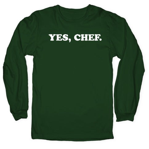 Yes, Chef. Longsleeve Tee