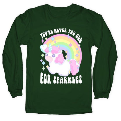 You're Never Too Old For Sparkles Longsleeve Tee