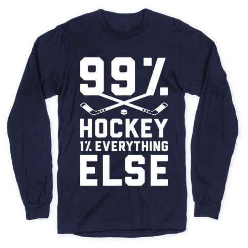 99% Hockey 1% Everything Else Longsleeve Tee