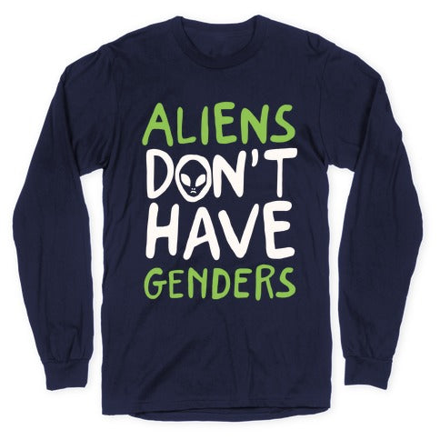Aliens Don't Have Genders Longsleeve Tee