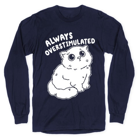 Always Overstimulated Cat Longsleeve Tee