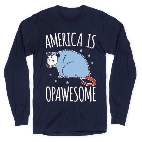 America Is Opawesome Parody White Print Longsleeve Tee