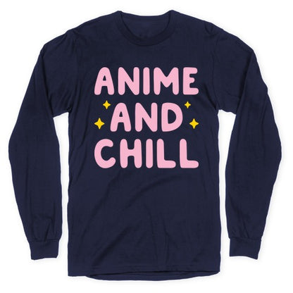 Anime And Chill Longsleeve Tee