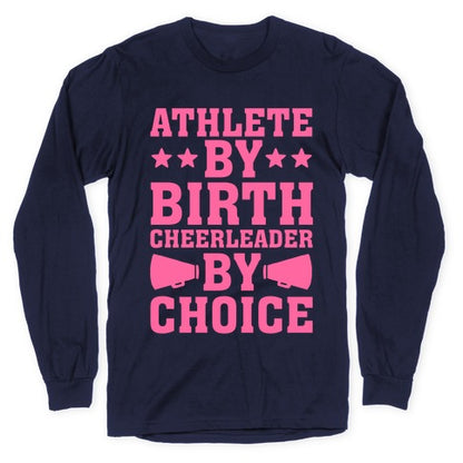 Athlete By Birth Cheerleader By Choice Longsleeve Tee
