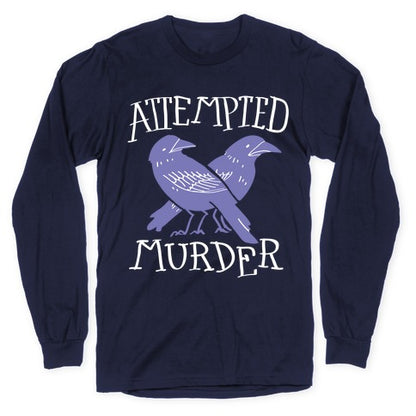 Attempted Murder Longsleeve Tee