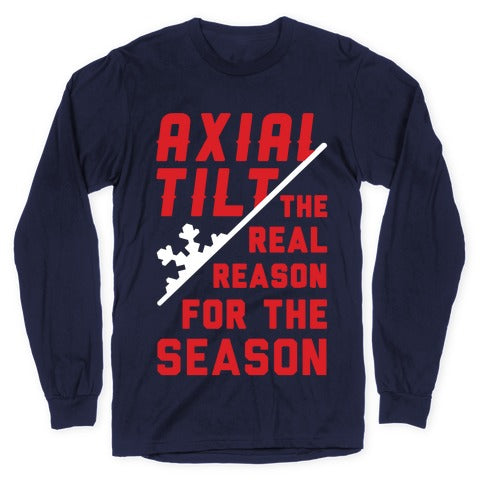 Axial Tilt Reason For The Season Longsleeve Tee