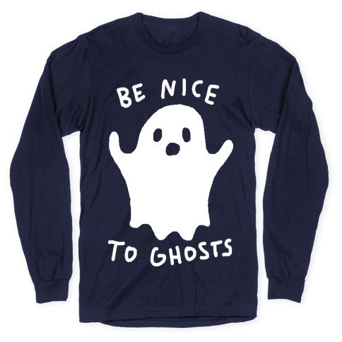 Be Nice To Ghosts Longsleeve Tee