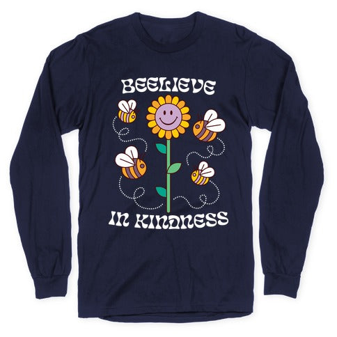 Beelieve In Kindness Longsleeve Tee