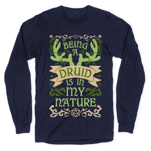 Being A Druid Is In My Nature Longsleeve Tee
