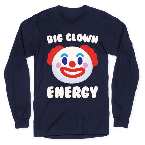 Big Clown Energy White Print Longsleeve Tee