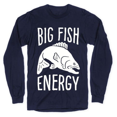 Big Fish Energy Longsleeve Tee