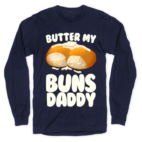 Butter My Buns Daddy Longsleeve Tee