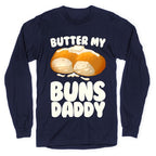 Butter My Buns Daddy Longsleeve Tee