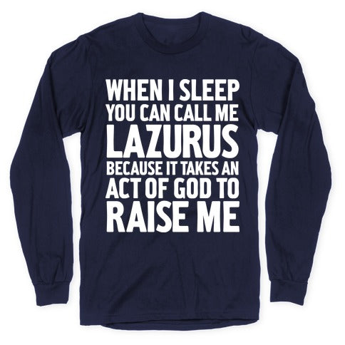 Call Me Lazarus Longsleeve Tee