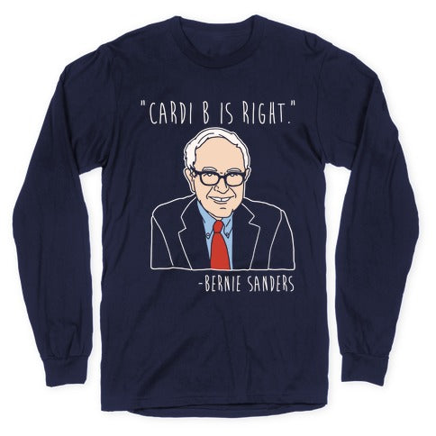 Cardi B Was Right Bernie Sanders Quote White Print Longsleeve Tee