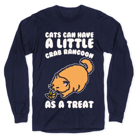 Cats Can Have A Little Crab Rangoon As A Treat White Print Longsleeve Tee