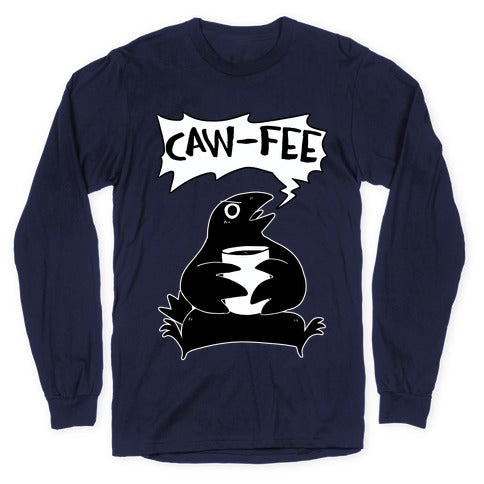Caw-fee Longsleeve Tee
