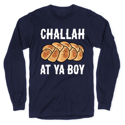 Challah At Ya Boy Longsleeve Tee