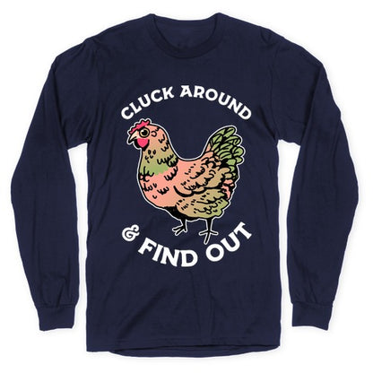 Cluck Around & Find Out Longsleeve Tee