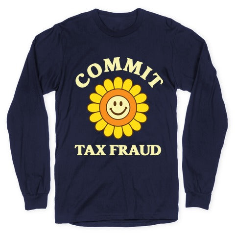 Commit Tax Fraud Longsleeve Tee