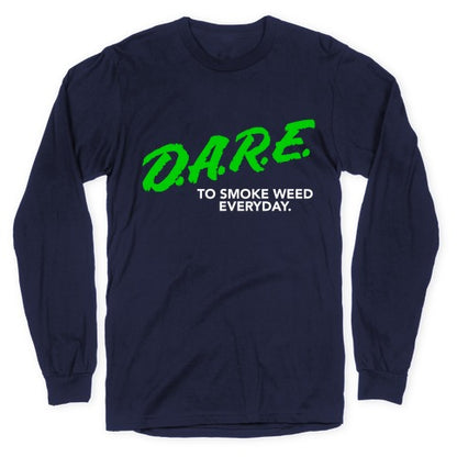 DARE Parody (Weed) Longsleeve Tee