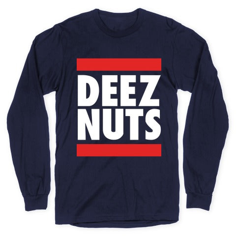 Deez Nuts (DMC Parody) Longsleeve Tee