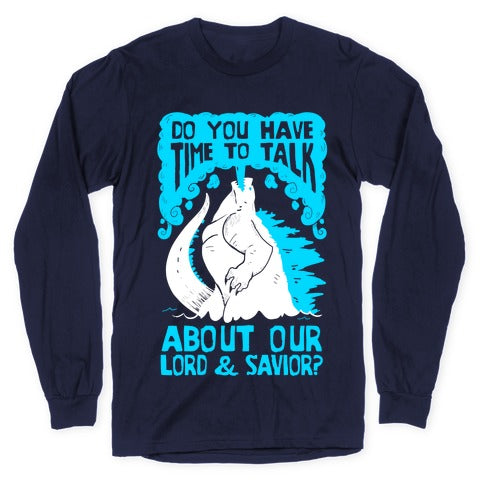 Do You Have Time To Talk About Our Lord And Savior Godzilla Christ? Longsleeve Tee