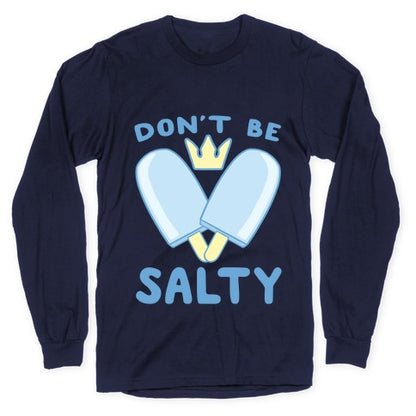 Don't Be Salty - Kingdom Hearts Longsleeve Tee