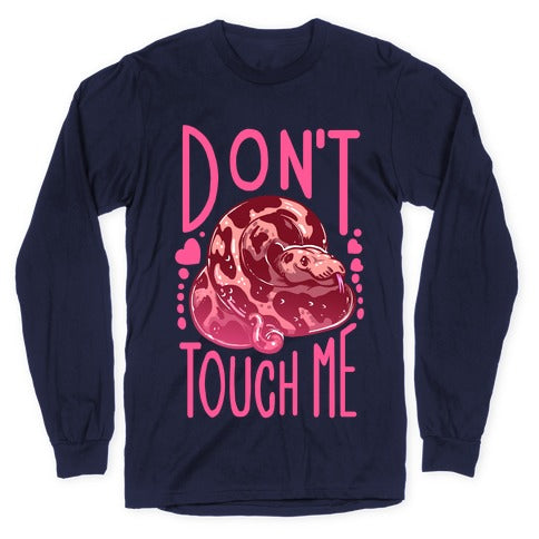 Don't Touch Me! (Ball Python) Longsleeve Tee
