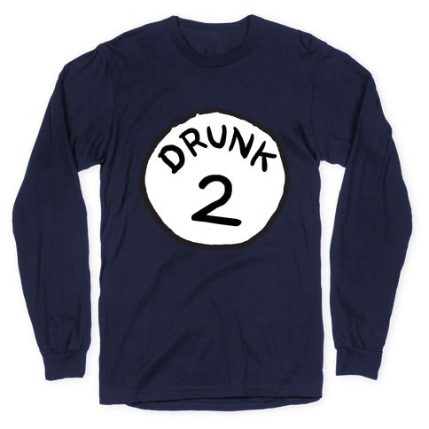 Drunk 2 Longsleeve Tee