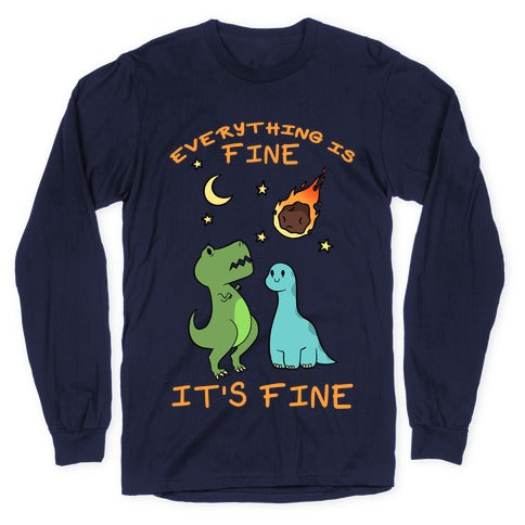 Everything Is Fine It's Fine Dinos Longsleeve Tee