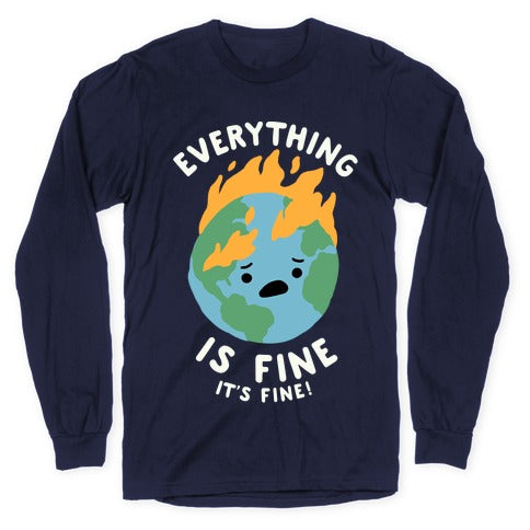 Everything Is Fine It's Fine Longsleeve Tee