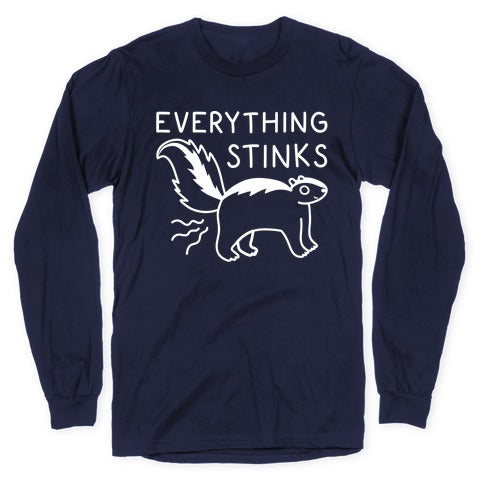 Everything Stinks Skunk Longsleeve Tee