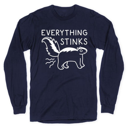 Everything Stinks Skunk Longsleeve Tee
