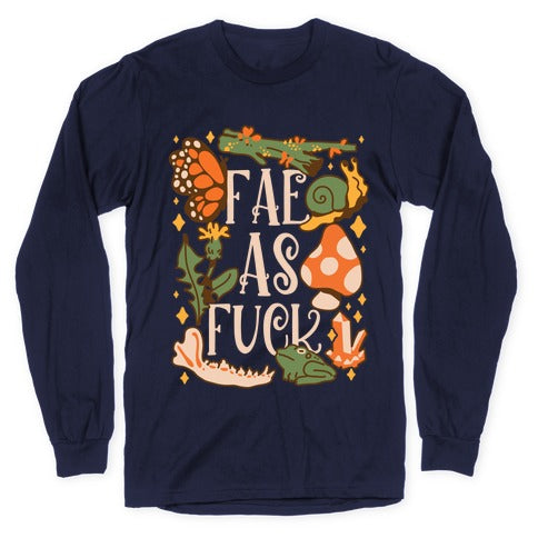 Fae As Fuck Longsleeve Tee