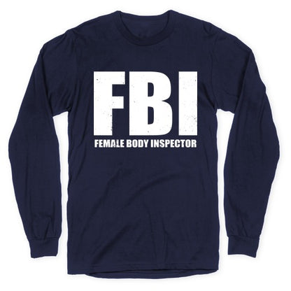 FBI (Female Body Inspector) (Dark) Longsleeve Tee