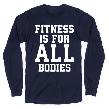 Fitness Is For All Bodies Longsleeve Tee