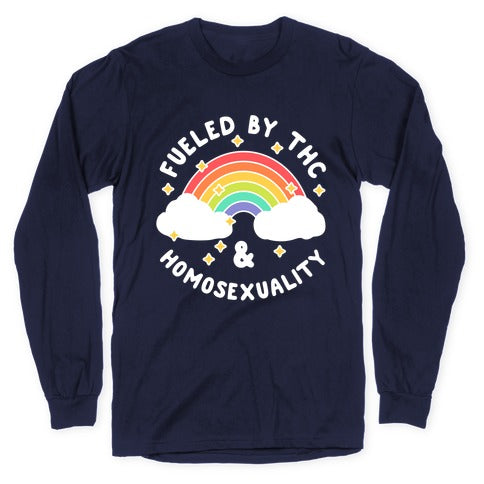 Fueled By THC & Homosexuality Longsleeve Tee