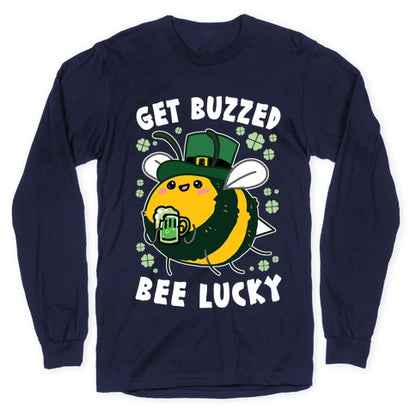 Get Buzzed, Bee Lucky Longsleeve Tee