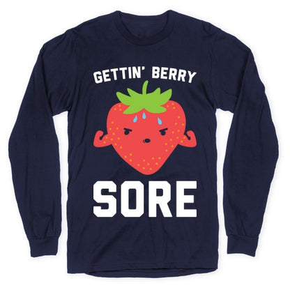 Gettin' Berry Sore Longsleeve Tee