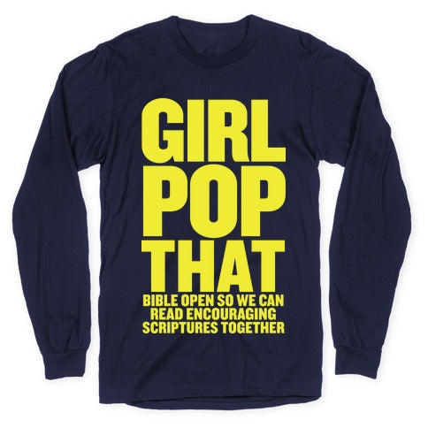 Girl Pop That (Bible Open) Longsleeve Tee