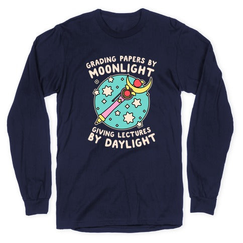Grading Papers By Moonlight  Longsleeve Tee
