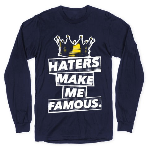 Haters Make Me Famous Longsleeve Tee