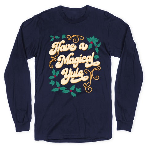 Have A Magical Yule Longsleeve Tee