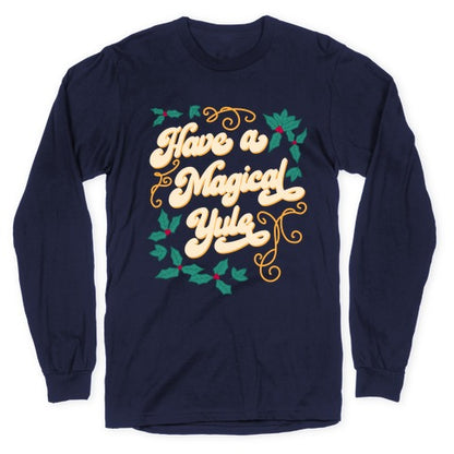 Have A Magical Yule Longsleeve Tee