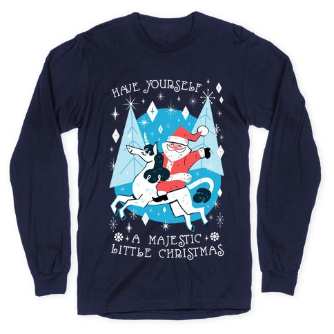 Have Yourself A Majestic Little Christmas Longsleeve Tee