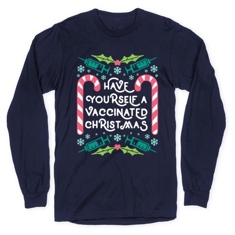 Have Yourself A Vaccinated Christmas Longsleeve Tee