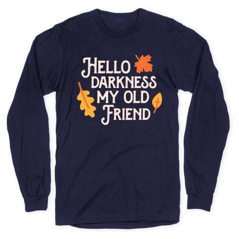 Hello Darkness My Old Friend Fall Longsleeve Tee