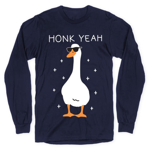 Honk Yeah Goose Longsleeve Tee
