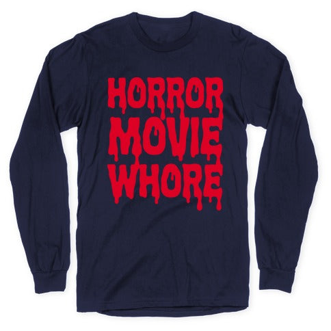 Horror Movie Whore Longsleeve Tee